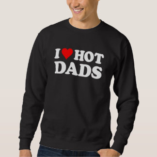 Sweatshirt I Love Hot Dads Red Heart Love Dads 5