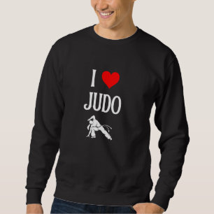 Sweatshirt I Love Judo I Heart Judo Japanese Martial Arts lov