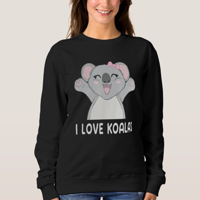 Sweatshirt I Love Koalas Cute Koala (Devant)