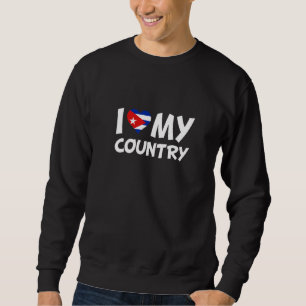 Sweatshirt I Love My Country Cuba Coeur du drapeau cubain