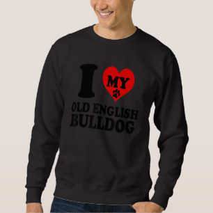 Sweatshirt I Love My English Old Bulldog Chien race Kennel Pa