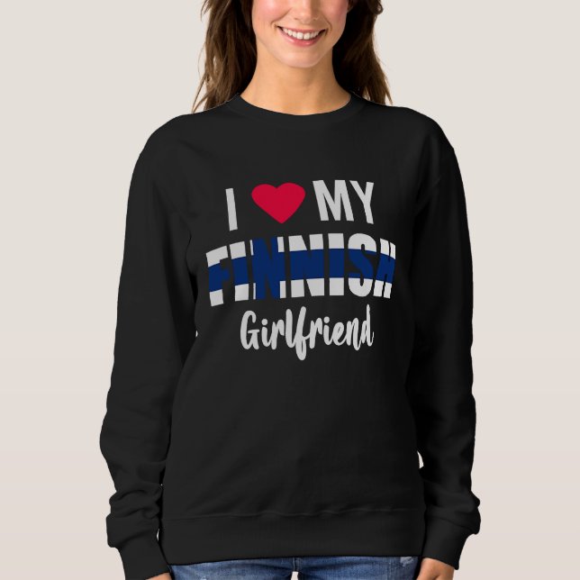 Sweatshirt I Love My Finnish Girlfriend Valentines Day (Devant)