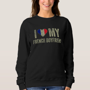 Sweatshirt I Love My French Boyfriend France Flag Girlfriend