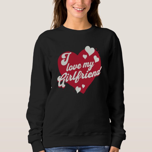 Sweatshirt I love my Girlfriend Heart Partner (Devant)
