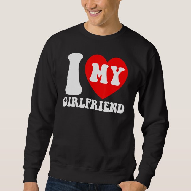 Sweatshirt I Love My Girlfriend I Heart My Girlfriend Couple  (Devant)