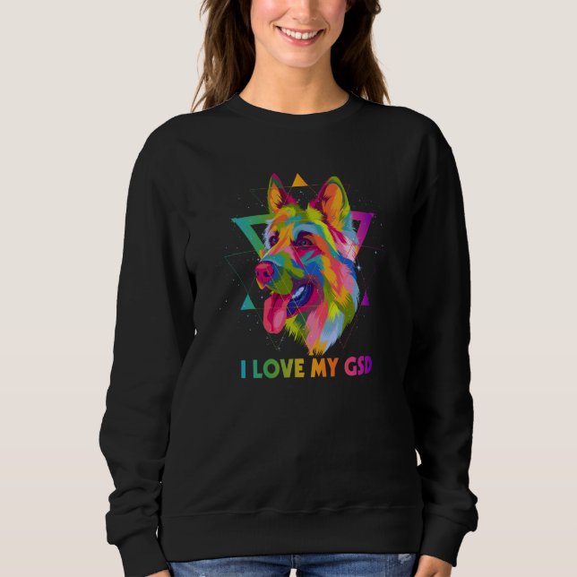 Sweatshirt I Love My GSD German Shepherd Animal Shepard Pets  (Devant)