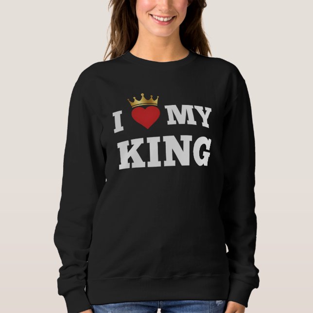 Sweatshirt I love my king  (Devant)