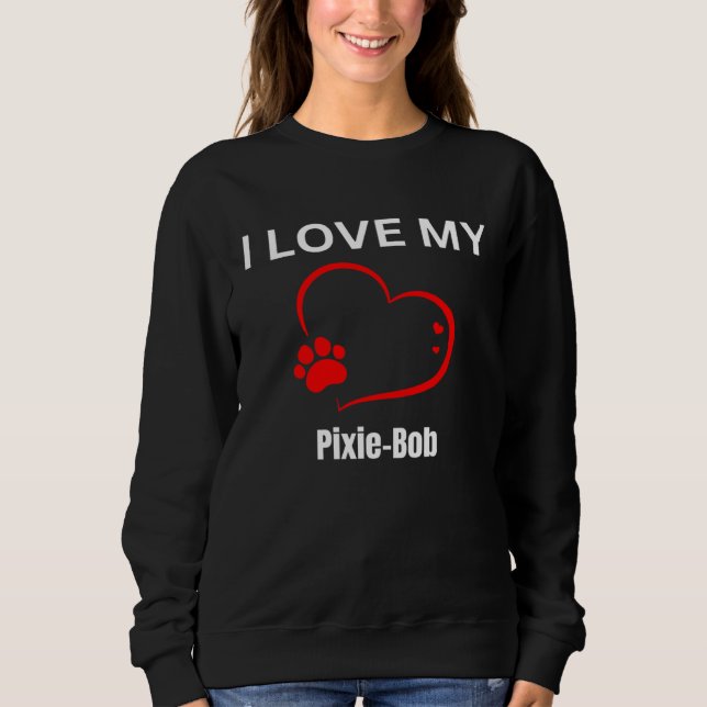 Sweatshirt I love my pixie bob breed cat Cat (Devant)