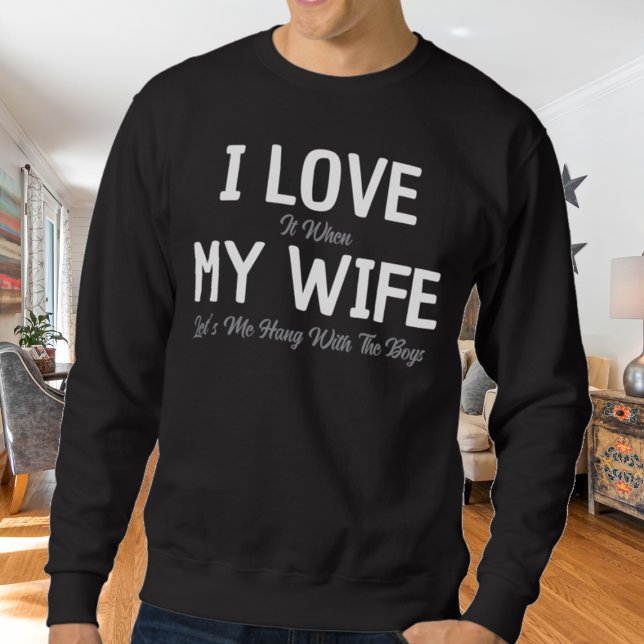 Sweatshirt I Love My Wife Funny Husband (Créateur téléchargé)