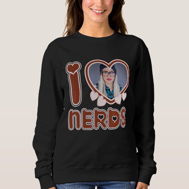 Sweatshirt I Love Nerds (Devant)