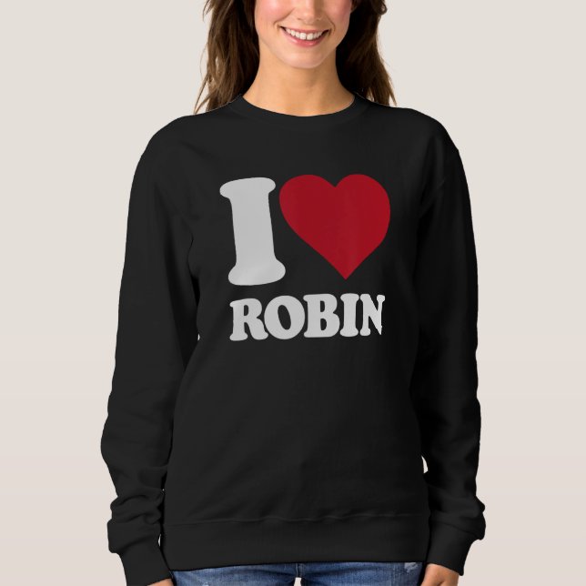 Sweatshirt I Love Robin - Je coeur Robin (Devant)