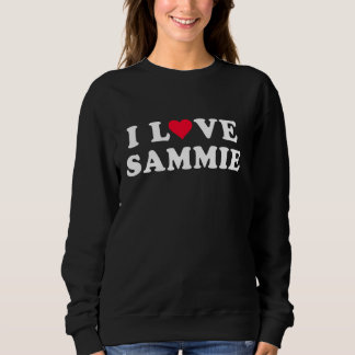 Sweatshirt I Love Sammie Matching Girlfriend & Boyfriend Samm