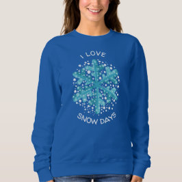 Sweatshirt I Love Snow Days Blue Snowflake T-shirt
