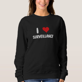 Sweatshirt I Love Surveillance - Détective privée