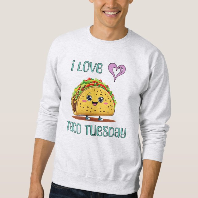Sweatshirt I Love Taco Tuesday (Devant)