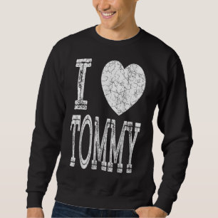 Sweatshirt I Love Tommy Valentine Boyfriend Son Boy Heart Hus