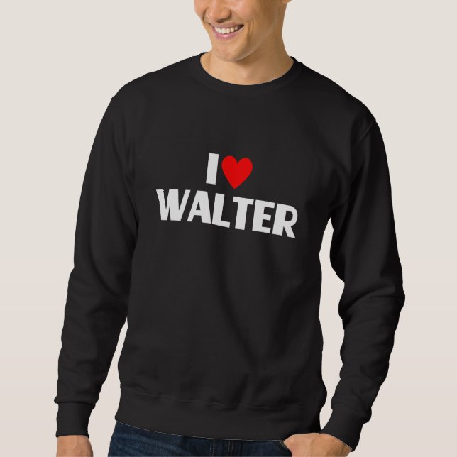 Sweatshirt I Love Walter I Heart Walter (Devant)