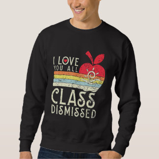 Sweatshirt I Love You All Class Rejeté - Enseignant School Gr