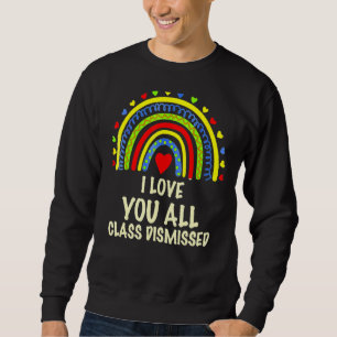 Sweatshirt I Love You Class Rejetée maternelle Enseignant 3