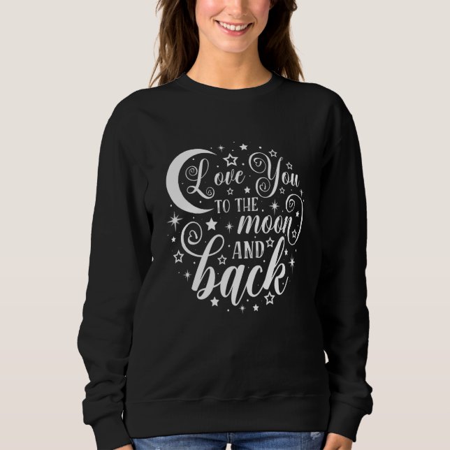 Sweatshirt I Love You To Funny The Moon & Back Valentines Day (Devant)
