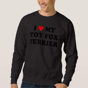 Sweatshirt I Loy My Toy Fox Terrier Chien retro design vintag