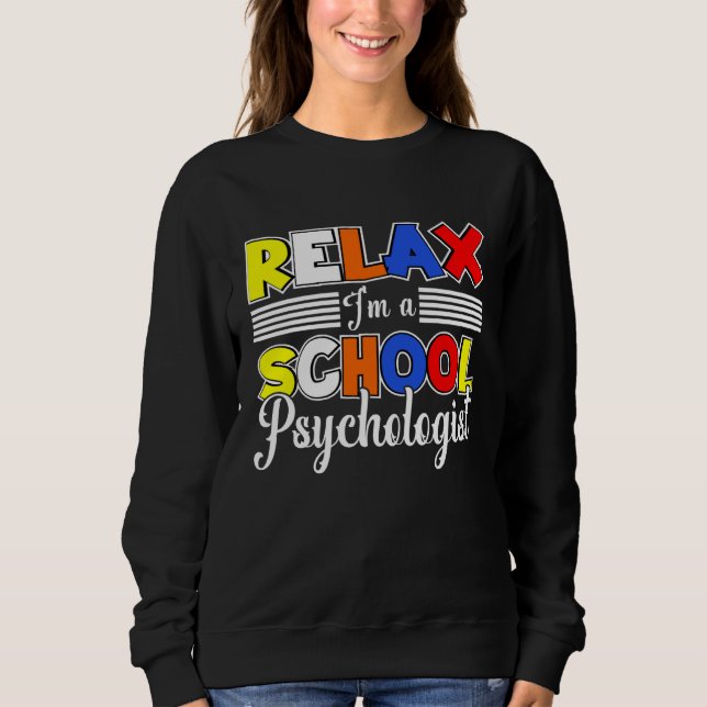 Sweatshirt I m A School Psychologist Psychology Student Teach (Devant)
