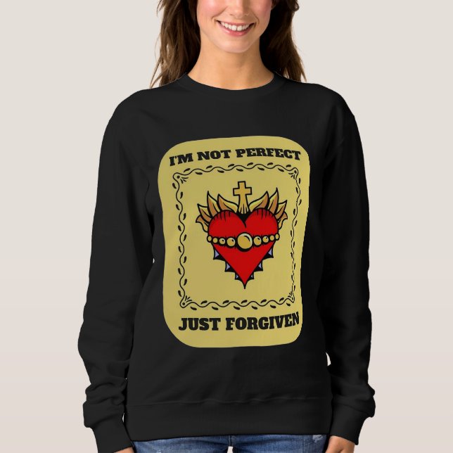 Sweatshirt i m not perfect just forgiven christian team jesus (Devant)