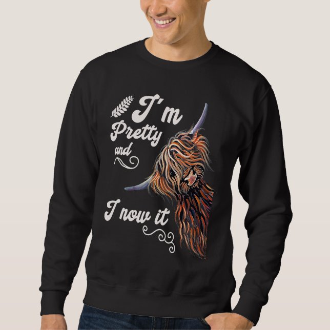 Sweatshirt I´m Pretty and I now it   Highland cattle Breeder (Devant)