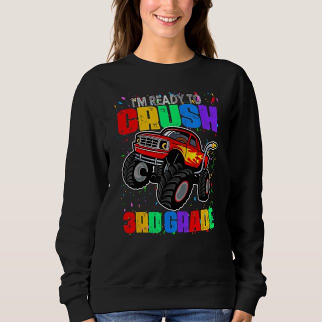 Sweatshirt I m Ready To Crush 3rd Grade Monster Truck Back To (Devant)