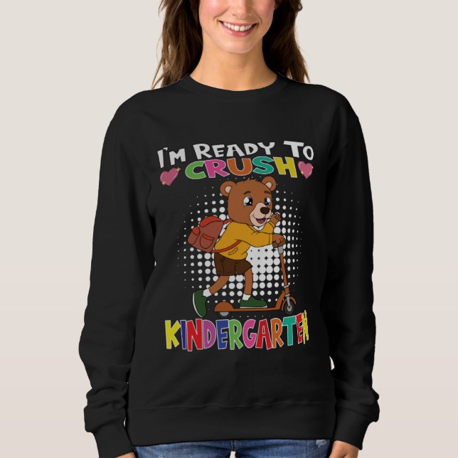 Sweatshirt I m Ready To Crush Kindergarten Bear With Scooter (Devant)