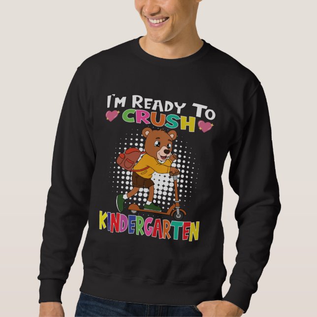 Sweatshirt I m Ready To Crush Kindergarten Bear With Scooter (Devant)