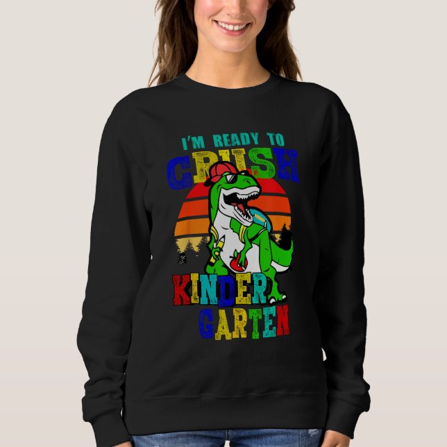 Sweatshirt I m Ready To Crush Kindergarten Monster Truck Dino (Devant)