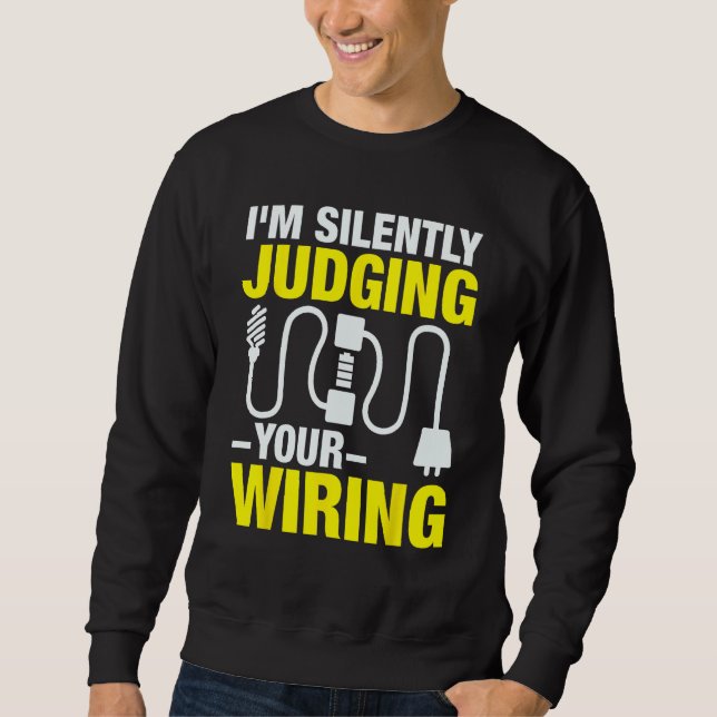 Sweatshirt I m Silently Judging Your Wiring (Devant)