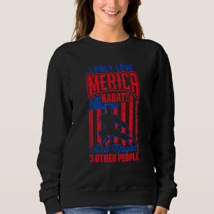 Sweatshirt I Only Love Merica Karate 3 Autres Personnes Vinta