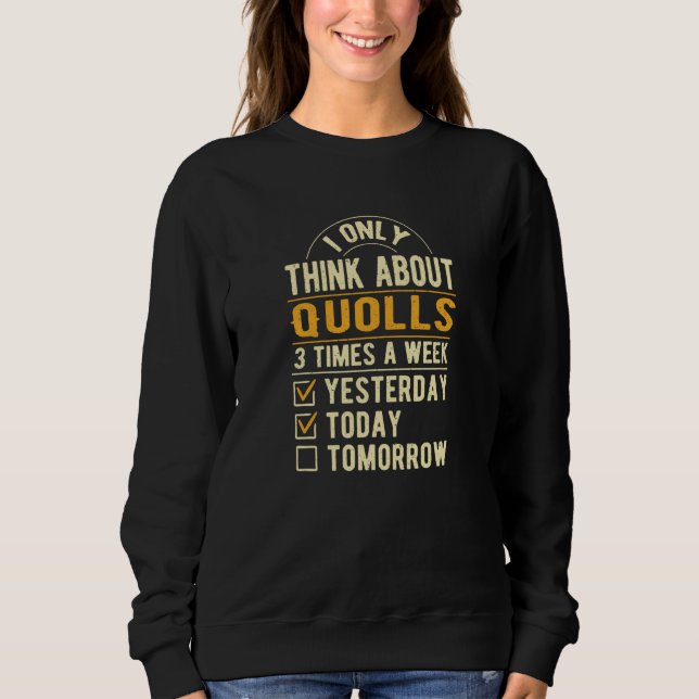 Sweatshirt I Only Think About Quolls Marsupials Humor Austral (Devant)