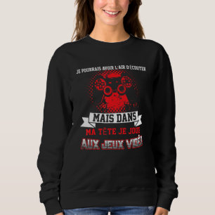 Sweatshirt I Play Gaming Video Jeux