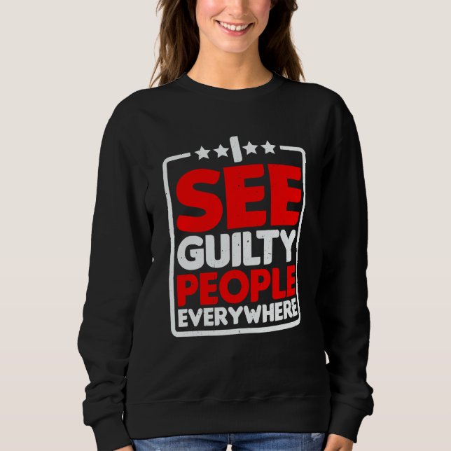 Sweatshirt I See Guilty People Everywhere (Devant)