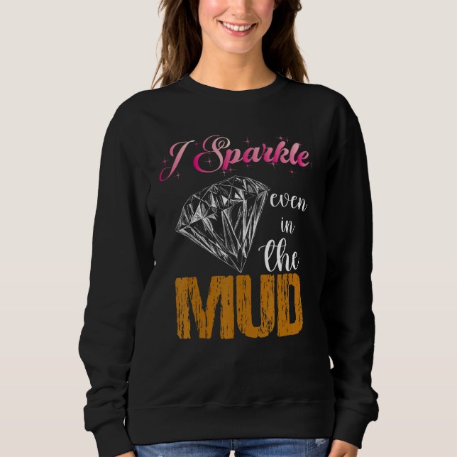 Sweatshirt I Sparkle Even in Mud  Team Mudding Girls Run Prin (Devant)