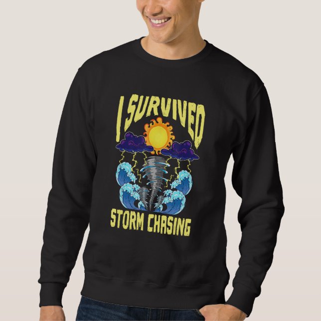 Sweatshirt I Survived Storm Chasing Tornado Chaser  Meteorolo (Devant)