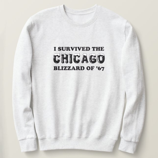 Sweatshirt I Survived the Chicago Blizzard de 1967. (Design devant)