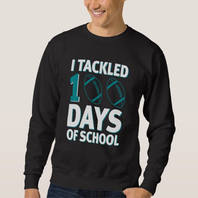 Sweatshirt I Tackled 100 Days of School 100th Days Boy Kid Gi (Devant)