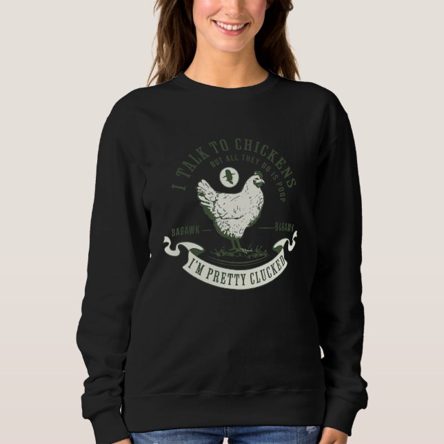 Sweatshirt I Talk To Chickens  Chicken Owners Farming Quote M (Devant)
