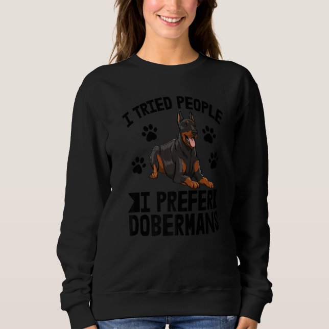 Sweatshirt I Tried People I Prefer Doberman Women Dog Bread L (Devant)