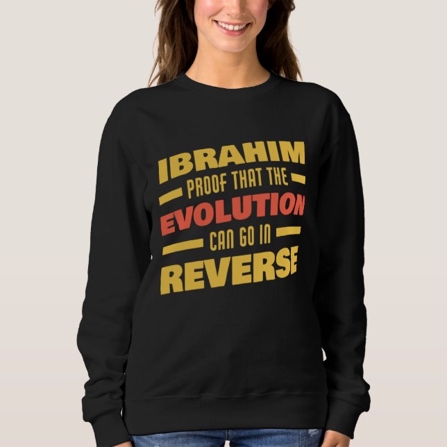 Sweatshirt Ibrahim Evolution Can Go In Reverse Saying  Ibrahi (Devant)