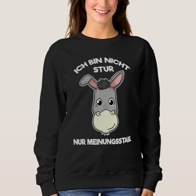 Sweatshirt Ich Bin Nicht Stur Nur Meinungsstabil [Allemand La (Devant)