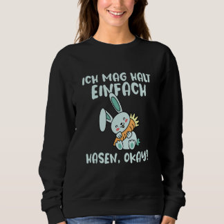 Sweatshirt Ich Mag Halt Einfach Rabbit Slogan