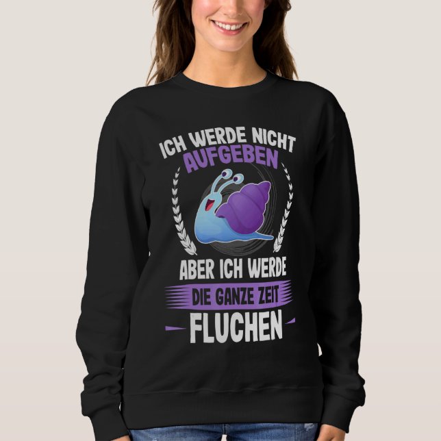 Sweatshirt Ich Werde Nicht Ababben Snails Runner Jogging Runn (Devant)