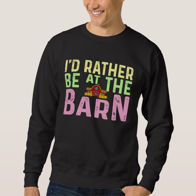 Sweatshirt I'd Rather Be at The Barn Horse Owner Trainer Coun (Devant)