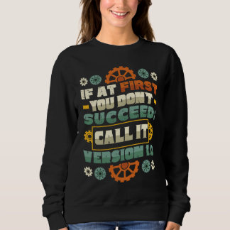 Sweatshirt If At First You Don´t Succeed Call It Version 1 0 