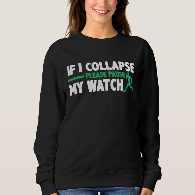 Sweatshirt If I Collapse Please Pause My Watch Triathlon Mara (Devant)